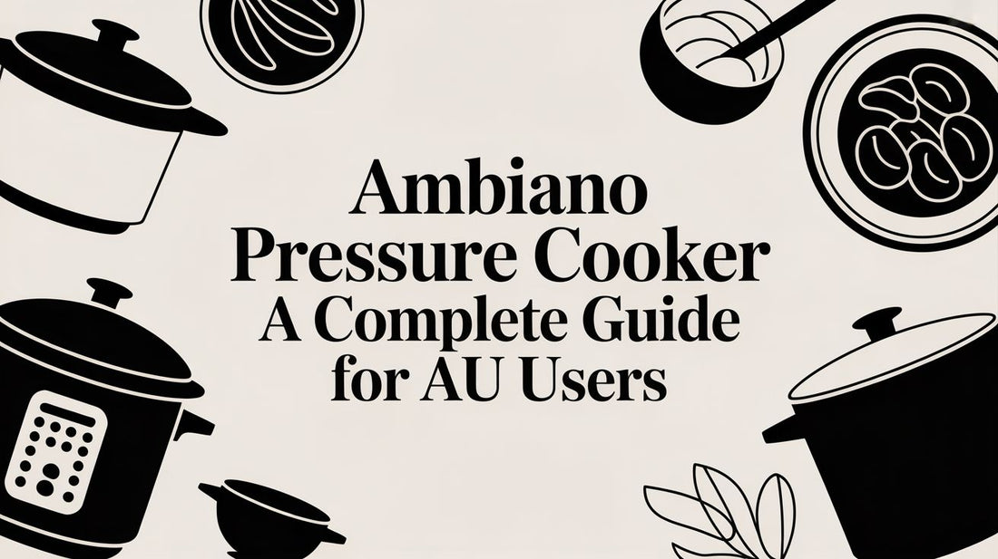 Ambiano Pressure Cooker A Complete Guide for AU Users