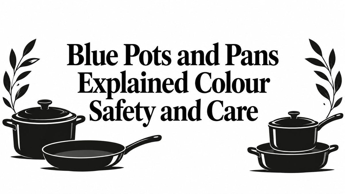 Blue Pots and Pans Explained Colour Safety and Care