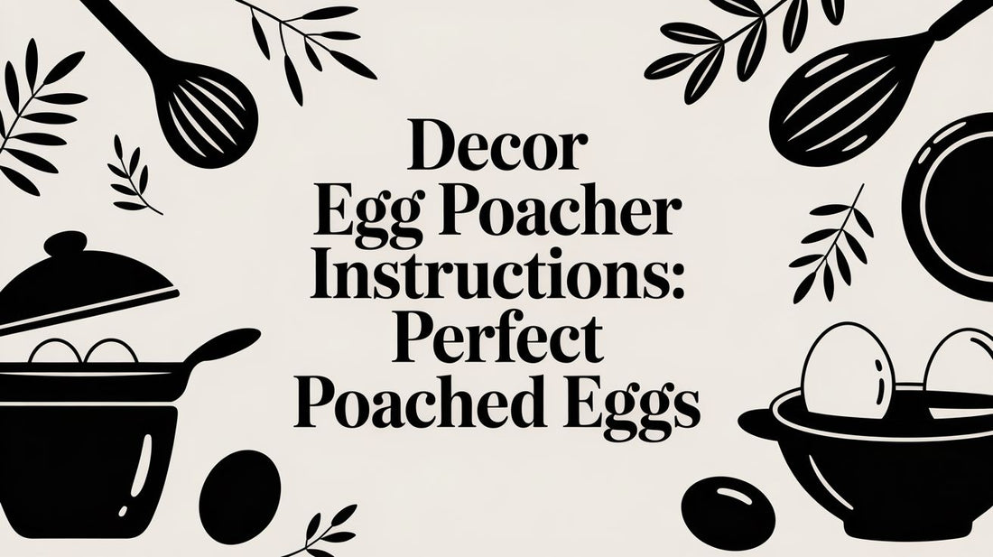 Decor Egg Poacher Instructions: Perfect Poached Eggs