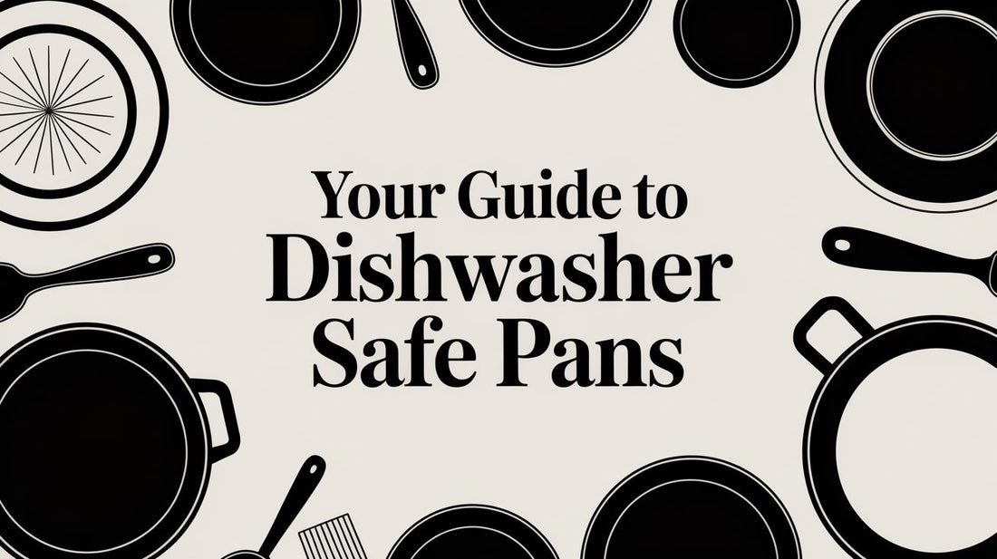 Your Guide to Dishwasher Safe Pans