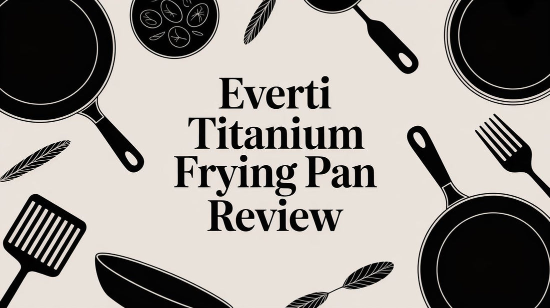 Everti Titanium Frying Pan Review