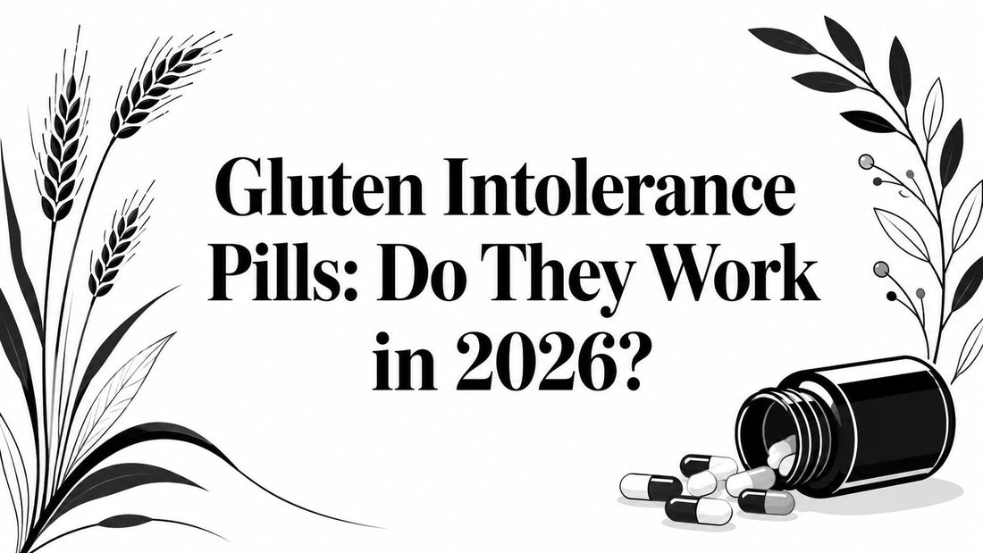 Gluten Intolerance Pills: Do They Work in 2026?
