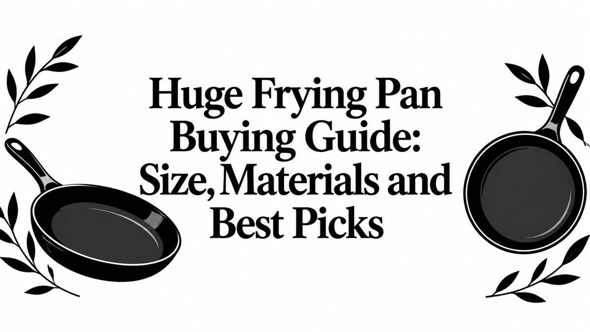 Huge Frying Pan Buying Guide: Size, Materials and Best Picks