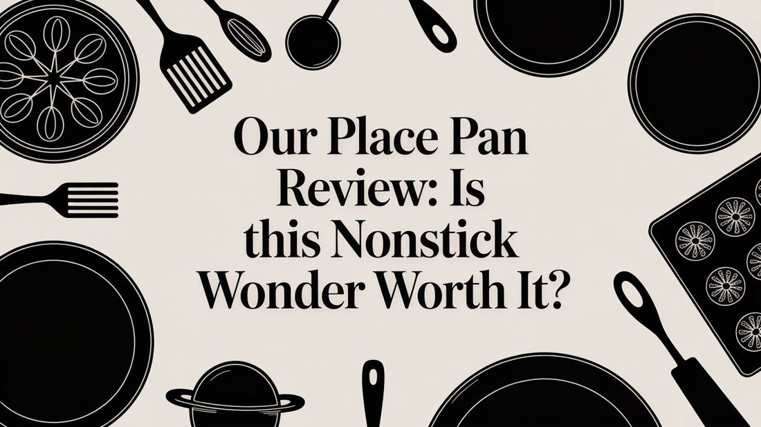Our Place Pan Review: Is This Nonstick Wonder Worth It?