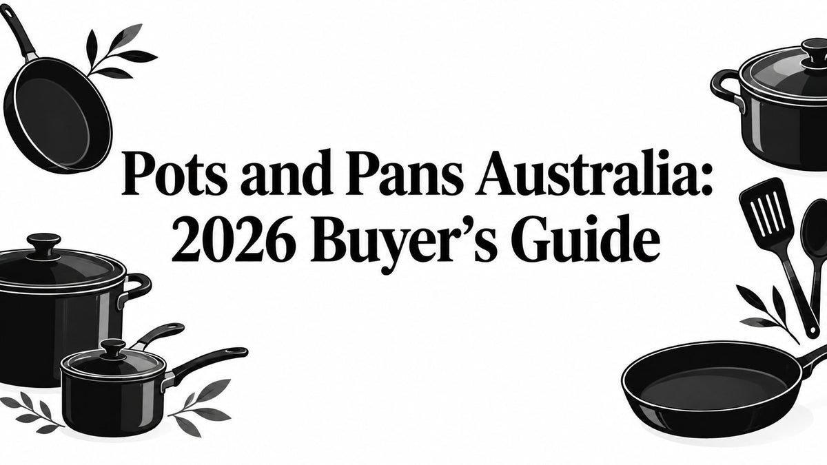 Pots and Pans Australia: 2026 Buyer's Guide