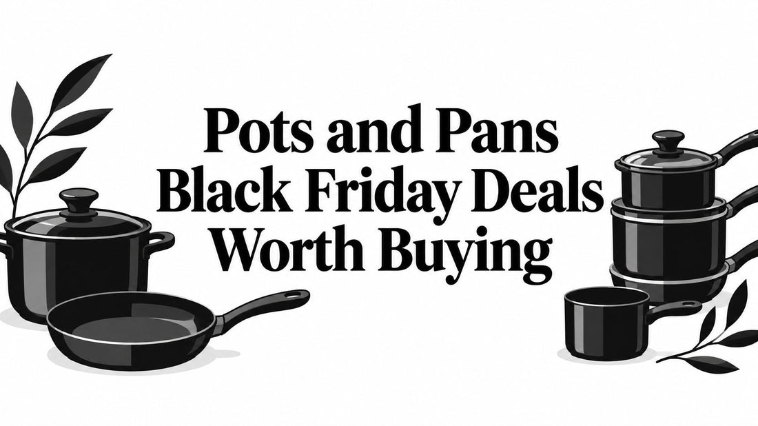 Pots and Pans Black Friday Deals Worth Buying