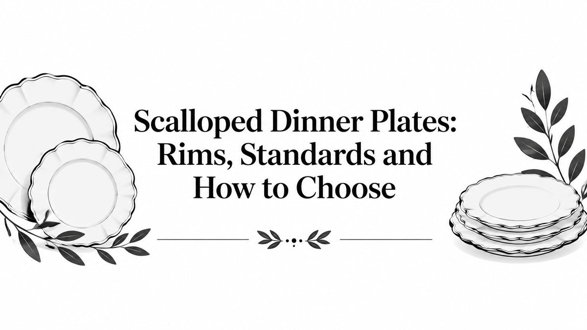 Scalloped Dinner Plates: Rims, Standards and How to Choose
