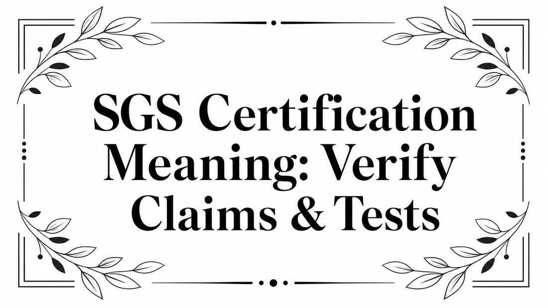 SGS Certification Meaning: Verify Claims & Tests