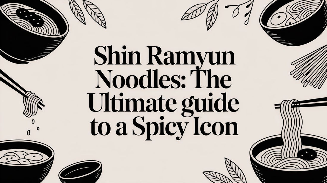 Shin Ramyun Noodles: The Ultimate Guide to a Spicy Icon