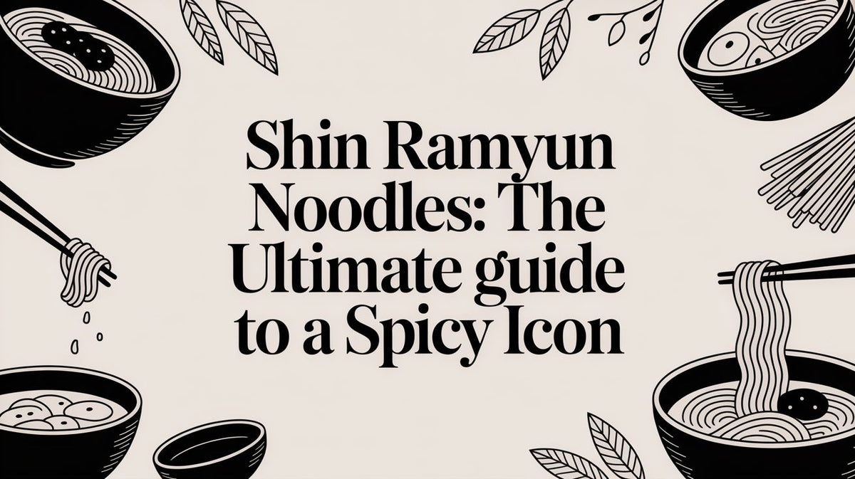 Shin Ramyun Noodles: The Ultimate Guide to a Spicy Icon – EverTi