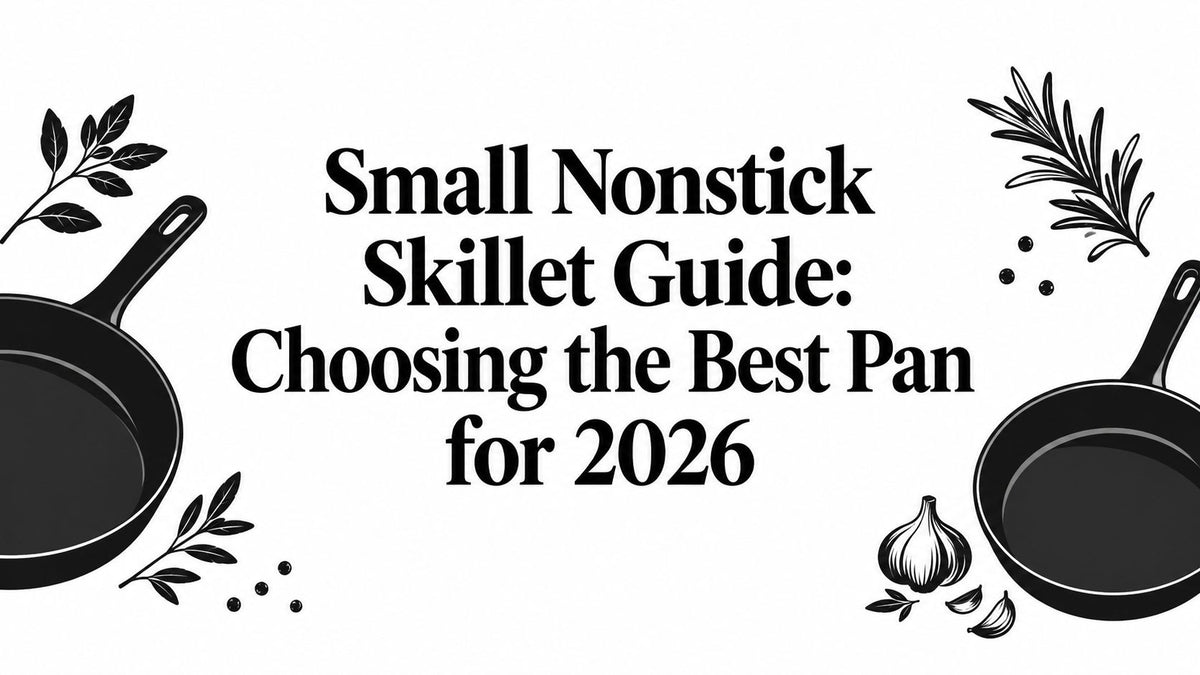 Small Nonstick Skillet Guide: Choosing the Best Pan for 2026
