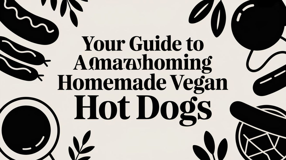 Your Guide to Amazing Homemade Vegan Hot Dogs