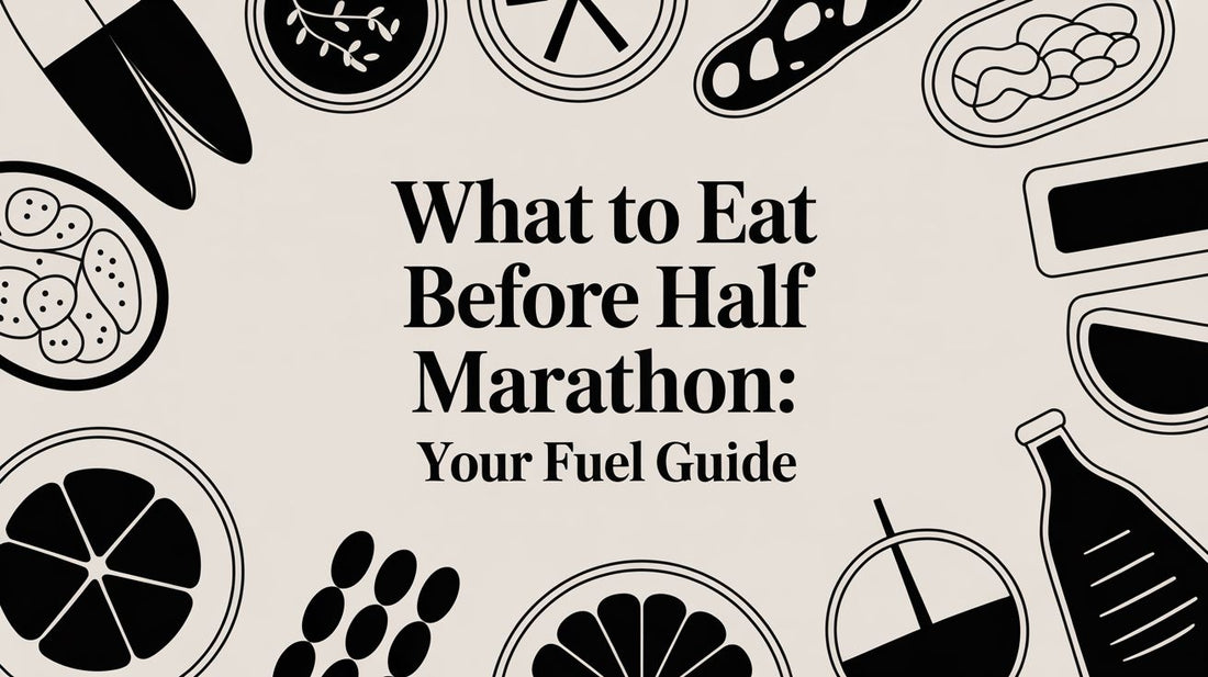 What to Eat Before Half Marathon: Your Fuel Guide
