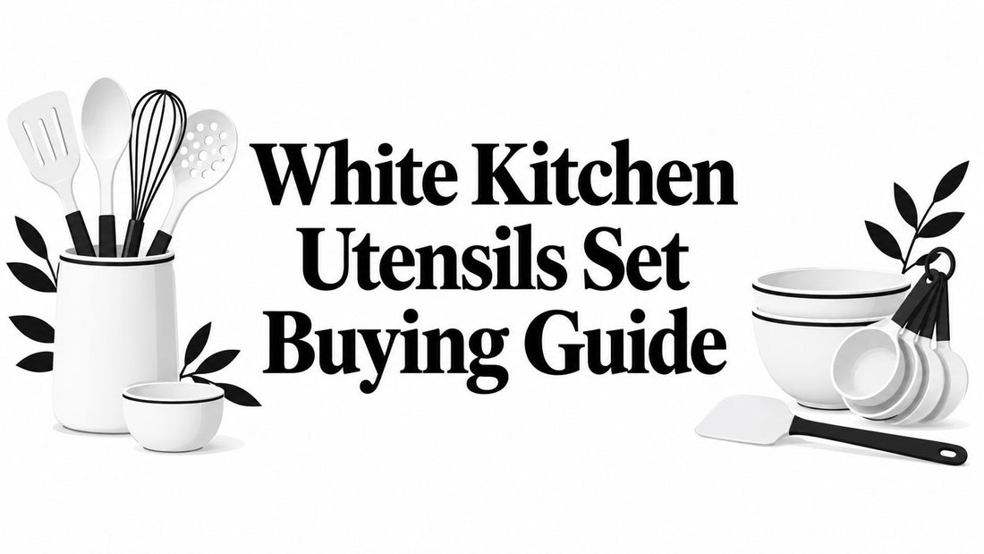 White Kitchen Utensils Set Buying Guide