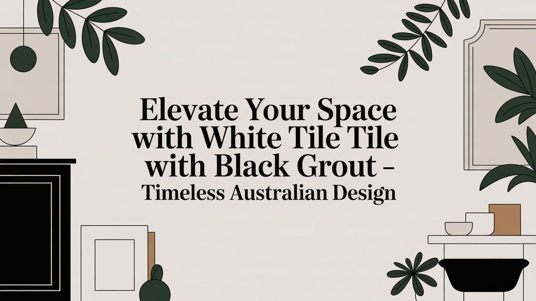 Elevate Your Space with white tile with black grout - Timeless Australian Design